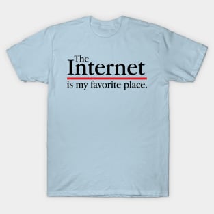 The Internet Is My Favourite Place T-Shirt